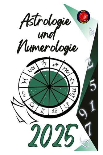 Astrologie und Numerologie 2025 Astrologie und Numerologie 2025 von Independently published