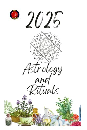 Astrology and Rituals 2025 Astrology and Rituals 2025 von Independently published