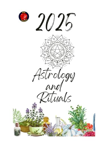 Astrology and Rituals 2025 Astrology and Rituals 2025 von Independently published