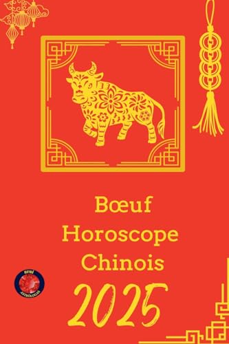B¿uf Horoscope Chinois 2025 B¿uf Horoscope Chinois 2025 von Ediciones Rubí
