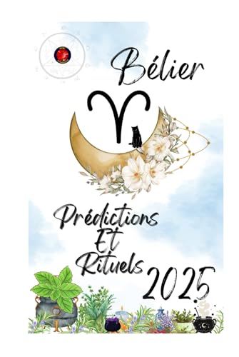 Bélier Prédictions Et Rituels 2025 Bélier Prédictions Et Rituels 2025 von Independently published