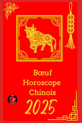 Bœuf Horoscope Chinois 2025 Bœuf Horoscope Chinois 2025 von Independently published