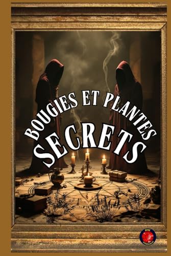 Bougies et Plantes Secrets Bougies et Plantes Secrets von Independently published