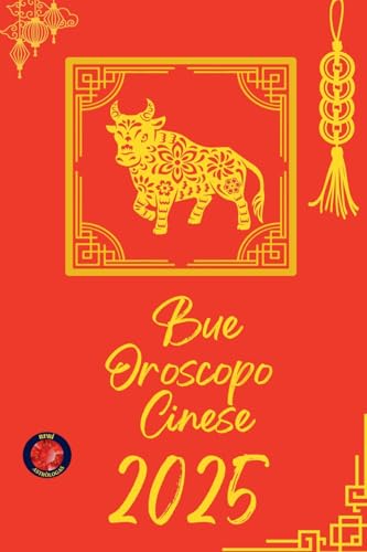 Bue Oroscopo Cinese 2025 Bue Oroscopo Cinese 2025 von Ediciones Rubí