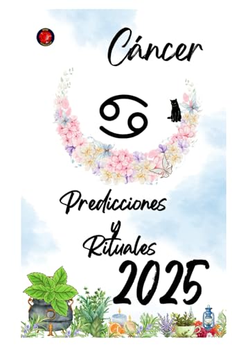 Cáncer Predicciones y Rituales 2025 Cáncer Predicciones y Rituales 2025 von Independently published