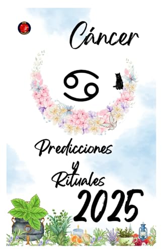 Cáncer Predicciones y Rituales 2025 Cáncer Predicciones y Rituales 2025 von Independently published