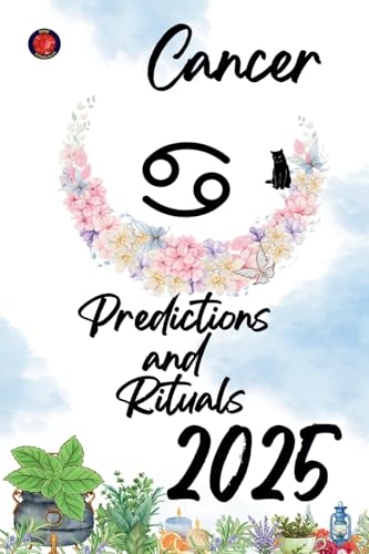 Cancer Predictions and Rituals 2025 von Ediciones Rubí