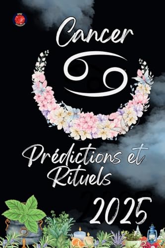 Cancer Prédictions et Rituels 2025 Cancer Prédictions et Rituels 2025 von Ediciones Rubí