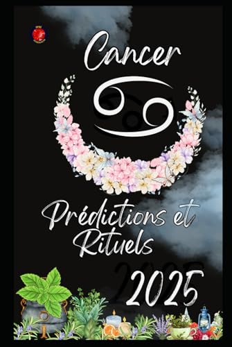 Cancer Prédictions et Rituels 2025 Cancer Prédictions et Rituels 2025 von Independently published