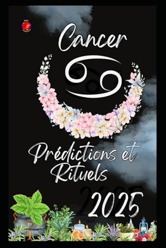 Cancer Prédictions et Rituels 2025 Cancer Prédictions et Rituels 2025 von Independently published