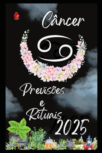 Câncer Previsões e Rituais 2025 Câncer Previsões e Rituais 2025 von Independently published