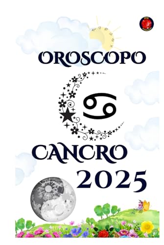 Cancro Oroscopo 2025 Cancro Oroscopo 2025 von Independently published