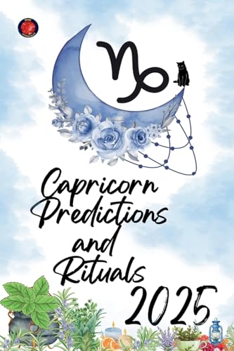 Capricorn Predictions and Rituals 2025 Capricorn Predictions and Rituals 2025 von Ediciones Rubí