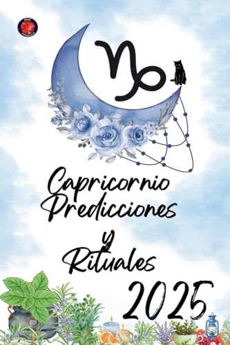 Capricornio Predicciones y Rituales 2025 von Ediciones Rubí