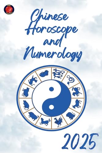 Chinese Horoscope and Numerology 2025 von Ediciones Rubí
