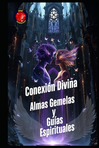 Conexión Divina Almas Gemelas y Guías Espirituales Conexión Divina Almas Gemelas y Guías Espirituales von Independently published