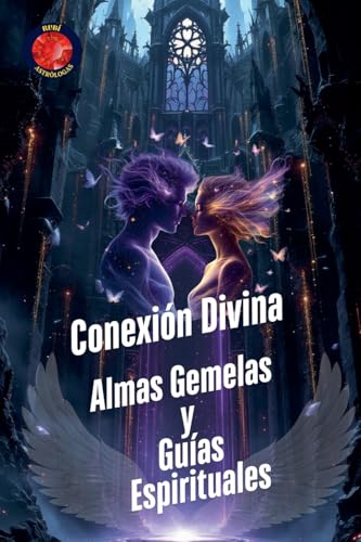 Conexión Divina Almas Gemelas y Guías Espirituales Conexión Divina Almas Gemelas y Guías Espirituales von Ediciones Rubí