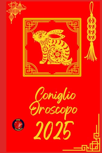 Coniglio Oroscopo 2025 Coniglio Oroscopo 2025 von Independently published