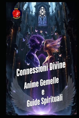Connessioni Divine. Anime Gemelle e Guide Spirituali Connessioni Divine. Anime Gemelle e Guide Spirituali von Independently published