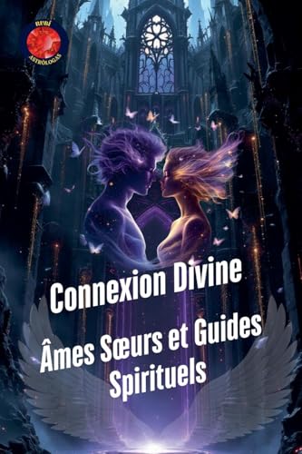 Connexion Divine: Âmes S¿urs et Guides Spirituels von Ediciones Rubí