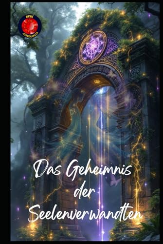Das Geheimnis der Seelenverwandten Das Geheimnis der Seelenverwandten von Independently published