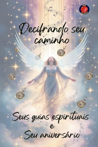 Decifrando seu caminho Seus guias espirituais e Seu aniversário von Ediciones Rubí