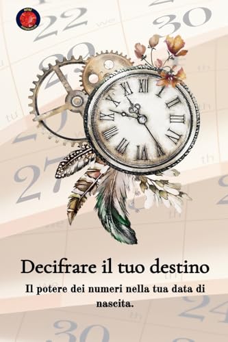 Decifrare il tuo destino Il potere dei numeri sulla tua data di nascita von Ediciones Rubí