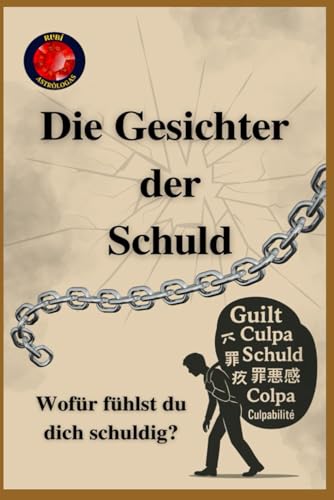 Die Gesichter der Schuld. Wofür fühlst du dich schuldig? Die Gesichter der Schuld. Wofür fühlst du dich schuldig? von Independently published
