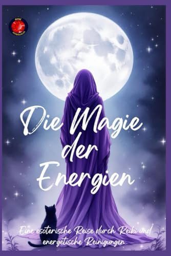 Die Magie der Energien Die Magie der Energien von Independently published