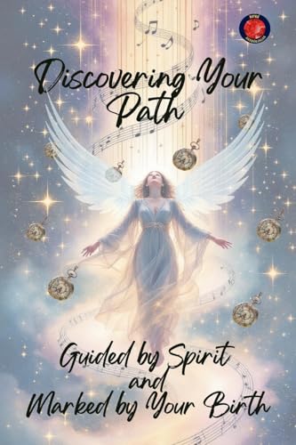 Discovering Your Path Guided by Spirit and Marked by Your Birth von Ediciones Rubí