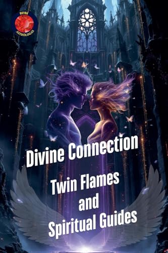 Divine Connection Twin Flames and Spiritual Guides Divine Connection Twin Flames and Spiritual Guides von Ediciones Rubí