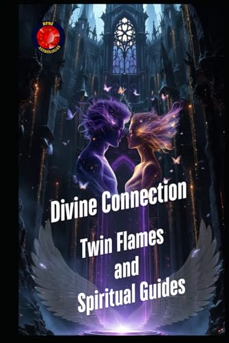 Divine Connection Twin Flames and Spiritual Guides Divine Connection Twin Flames and Spiritual Guides von Independently published