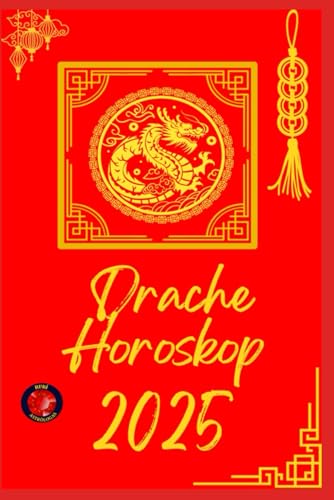 Drache Horoskop 2025 Drache Horoskop 2025 von Independently published