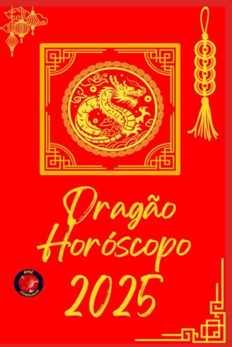 Dragão Horóscopo 2025 Dragão Horóscopo 2025 von Independently published