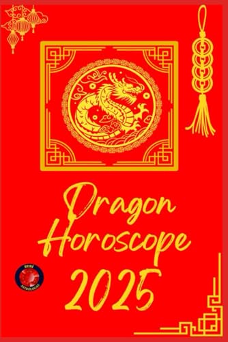 Dragon Horoscope 2025 Dragon Horoscope 2025 von Independently published