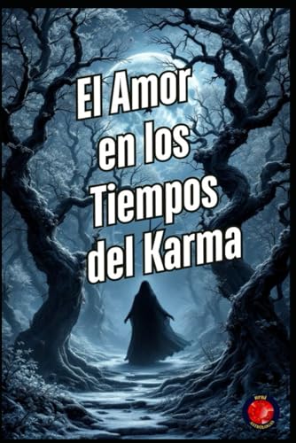 El Amor en los Tiempos del Karma El Amor en los Tiempos del Karma von Independently published