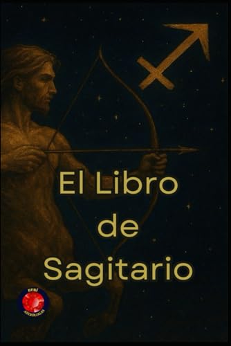El Libro de Sagitario El Libro de Sagitario von Independently published