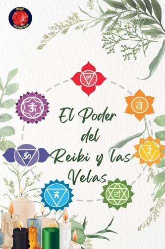 El Poder del Reiki y las Velas El Poder del Reiki y las Velas von Ediciones Rubí