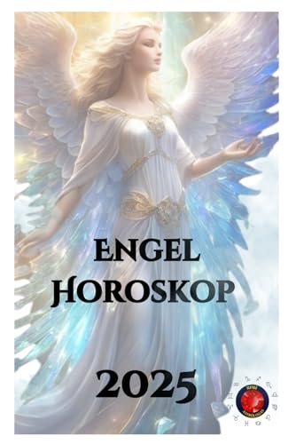 Engel Horoskop 2025 Engel Horoskop 2025 von Independently published
