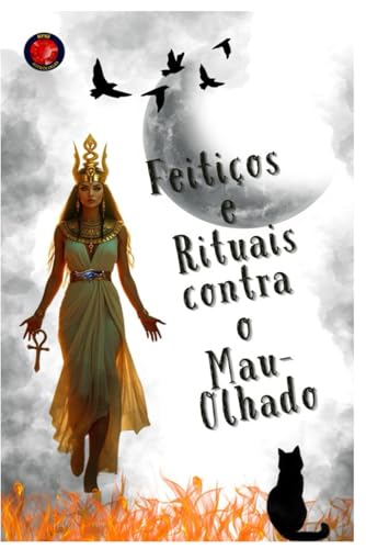 Feitiços e Rituais contra o Mau-Olhado Feitiços e Rituais contra o Mau-Olhado von Independently published