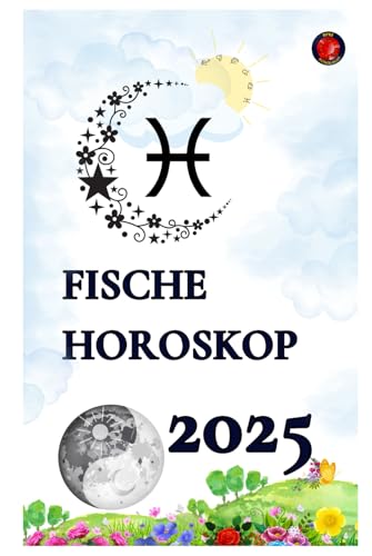Fische Horoskop 2025 Fische Horoskop 2025 von Independently published