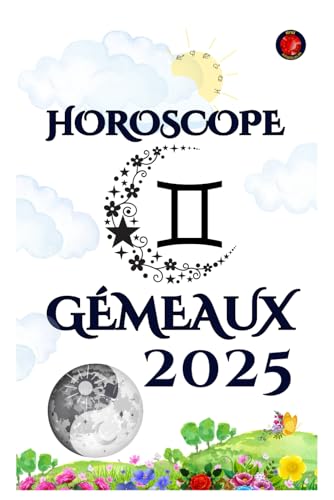Gémeaux Horoscope 2025 Gémeaux Horoscope 2025 von Independently published