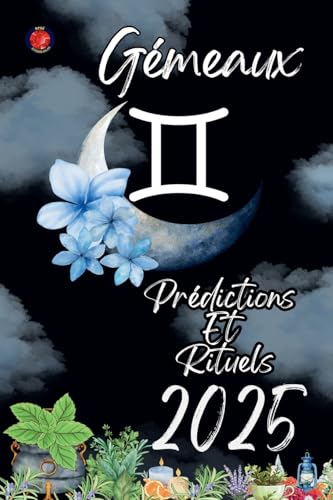 Gémeaux Prédictions Et Rituels 2025 von Ediciones Rubí