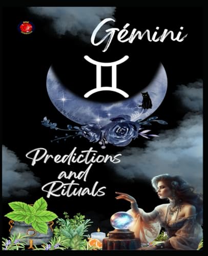 Gemini Predictions and Rituals 2025 Gemini Predictions and Rituals 2025 von Independently published