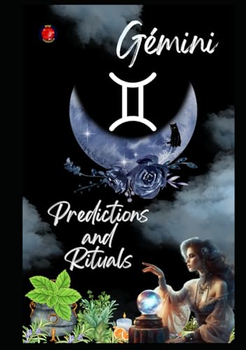Gemini Predictions and Rituals 2025 Gemini Predictions and Rituals 2025 von Independently published