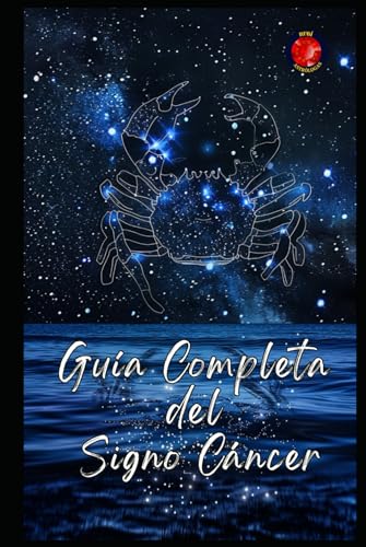 Guía Completa del Signo Cáncer Guía Completa del Signo Cáncer von Independently published