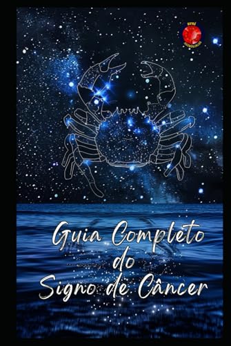 Guia Completo do Signo de Câncer Guia Completo do Signo de Câncer von Independently published