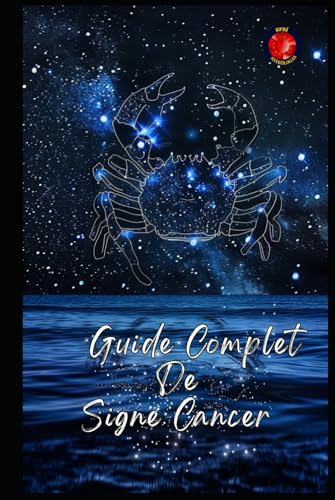Guide Complet De Signe Cancer Guide Complet De Signe Cancer von Independently published