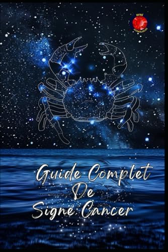 Guide Complet De Signe Cancer Guide Complet De Signe Cancer von Independently published
