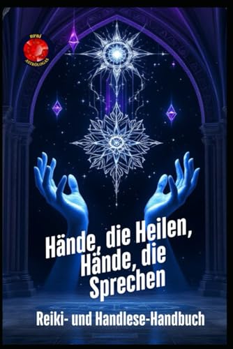 Hände, die Heilen, Hände, die Sprechen Hände, die Heilen, Hände, die Sprechen von Independently published